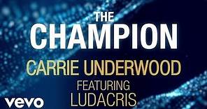 Carrie Underwood - The Champion ft. Ludacris (Official Lyric Video)