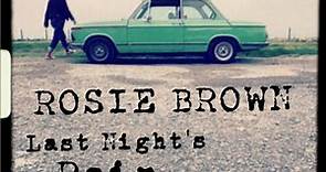 ROSIE BROWN – LAST NIGHT'S RAIN (official video)