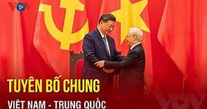 Toàn văn Tuyên bố chung Việt Nam - Trung Quốc | Báo Điện tử VOV