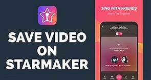 How to Save Video on Starmaker Karaoke App?