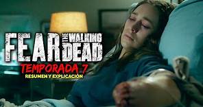 Fear The Walking Dead (Temporada 7) Resumen y Explicación
