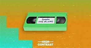 High Contrast - Snare The Blame