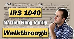 2022 IRS Form 1040 Walkthrough | Married Filing Jointly