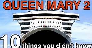 Queen Mary 2: 10 Facts You Didn't Know
