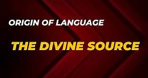 The Divine Source of Language | Origin of Language | Lecture 1