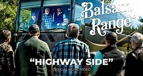 Balsam Range "Highway Side" [Official Video]