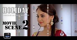 Holiday (2014) Official Movie Scene #2 | Akshay Kumar,Sonakshi Sinha