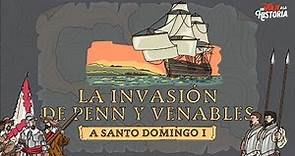 27: Invasión a los Dominicanos, Penn y Venables Parte 1/2.