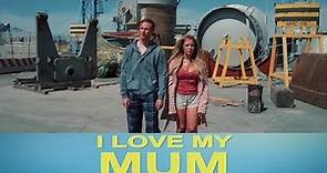 I LOVE MY MUM Official Trailer (2019) Kierston Wareing