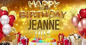 Jeanne - Happy Birthday Jeanne
