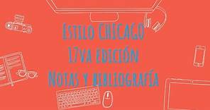 Estilo CHICAGO 17a edición. Notas y bibliografía. Formato Chicago 2024 17 ed. CMS 17