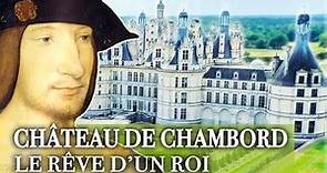 Château de Chambord, le rêve de François Ier - Des Racines et des Ailes - documentaire complet