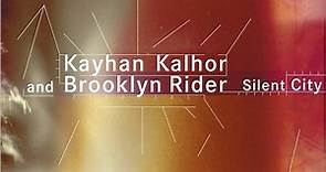 Kayhan Kalhor And Brooklyn Rider - Silent City