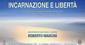 Roberto Mancini: Incarnazione e Libertà - 22/05/2018