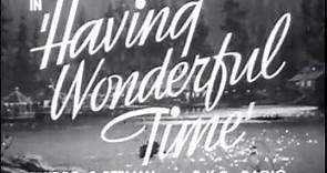 Having Wonderful Time Original Trailer