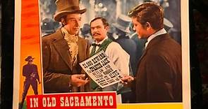 In Old Sacramento 1946 with Wild Bill Elliott, Constance Moore and Eugene Pallette