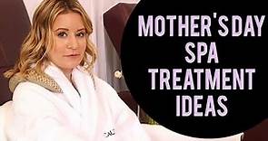 Mother's Day Spa Gifts to Buy or DIY | Celebrity Secret Weapon