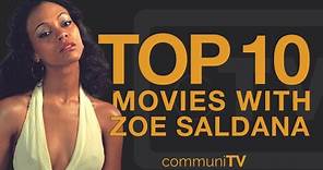 Top 10 Zoe Saldana Movies