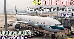 Full flight video, Hong Kong to London (Heathrow), CX239, B777-300ER, Cathay Pacific, Part 1 [4K]