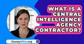 What Is A Central Intelligence Agency Contractor? - CountyOffice.org