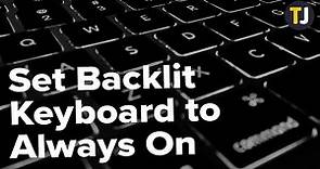 How to Set Backlit Keyboard to Always On