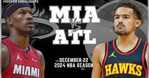 Miami Heat vs Atlanta Hawks Full Game Highlights | Dec 22 | 2024 NBA Season