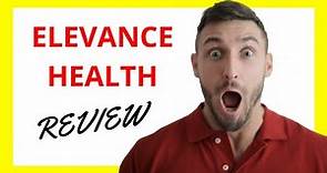 🔥 Elevance Health Review: Pros and Cons