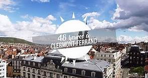 48 heures à Clermont-Ferrand