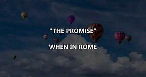 THE PROMISE - When In Rome | Lyrics