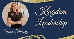 Kingdom Leadership featuring Susan Fleming