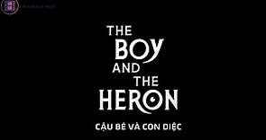[VIETSUB TRAILER] The Boy and the Heron - Cậu Bé và Con Diệc (2023)