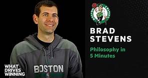 Brad Stevens, Boston Celtics Coach, explains his philosophy in 5 minutes