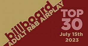 Billboard Adult R&B Airplay Top 30 (July 15th, 2023)