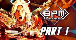 BPM: Bullets Per Minute - Gameplay Walkthrough Part 1 (No Commentary, PC)