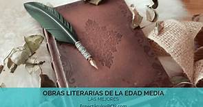 8 obras literarias de la Edad Media – LAS MEJORES –