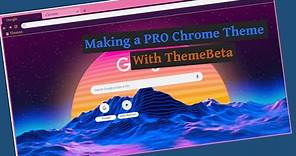 Make a Cool Aesthetic Chrome Theme on ThemeBeta.com || Make Your's Now