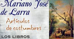 Artículos de costumbres, de Mariano José de Larra - Series Literarias - Los Libros, TVE