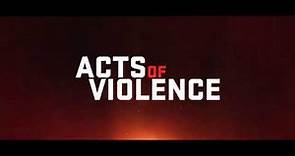 Acts of Violence - UK trailer - Starring Bruce Willis, Sophia Bush and Cole Hauser