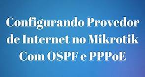 COMO CONFIGURAR UM PROVEDOR DE INTERNET COM MIKROTIK (COM OSPF, PPPoE, E EVITANDO NAT DUPLO)