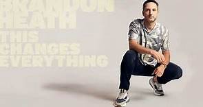 Brandon Heath - "This Changes Everything" (Official Audio Video)