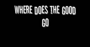 Where does the good go - Tegan and Sara (lyrics)