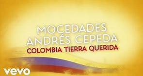 Mocedades, Andrés Cepeda - Colombia Tierra Querida (LETRA)