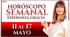 HORÓSCOPO DEL 11 AL 17 DE MAYO 2024 | ESPERANZA GRACIA