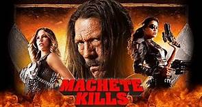 Machete Kills (2013) Movie -Danny Trejo,Mel Gibson, Charlie Sheen | Full Facts and Review