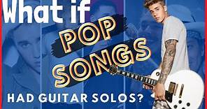 What if pop songs had guitar solos?