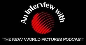The New World Pictures Podcast, Interview Part 3 with Producer Donald P. Borchers [a podcast]