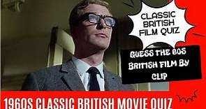 GUESS THE CLASSIC BRITISH MOVIES - 1960S MOVIE QUIZ