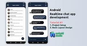 Android Chat App Development | Tutorial #1 | Project Setup & Basic Layout Design | Android Studio