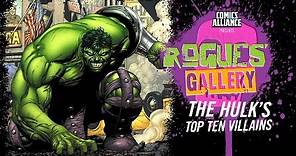 10 Best Hulk Villains - Rogues' Gallery