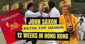 Lost 'Enter The Dragon' Footage Found John Saxon 12 Weeks In Hong Kong #brucelee #johnsaxon #燃えよドラゴン